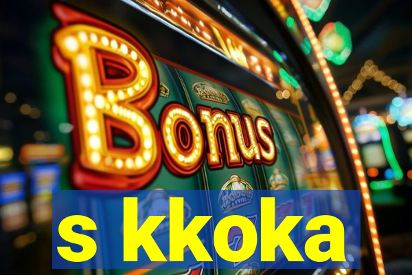 s kkoka